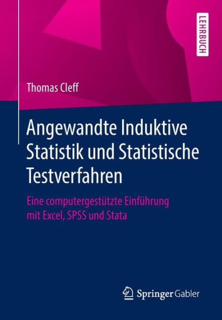 Angewandte Induktive Statistik und Statistische Testverfahren: Eine computergestï¿½tzte Einfï¿½hrung mit Excel, SPSS und Stata by Thomas Cleff