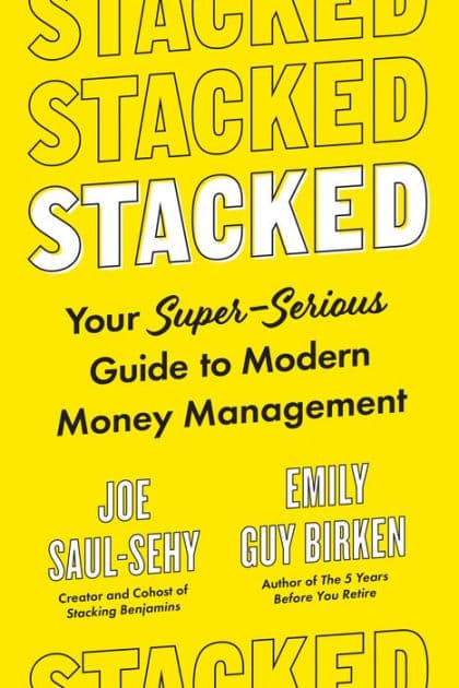Stacked: Your Super-Serious Guide to Modern Money Management by Joe Saul-Sehy
