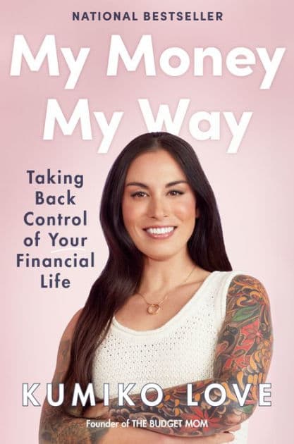 My Money My Way: Taking Back Control of Your Financial Life by Kumiko Love