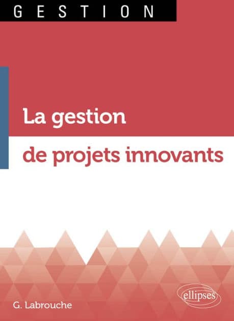 La gestion de projets innovants by Geoffroy Labrouche