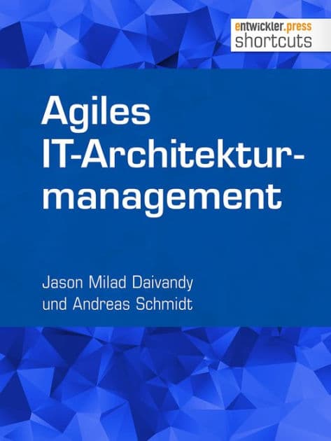 Agiles IT-Architekturmanagement by Jason Milad Daivandy