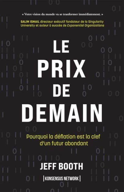 Le Prix de Demain: Pourquoi la déflation est la clef d'un futur abondant by Jeff Booth