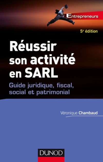 Réussir son activité en SARL - 5e éd.: Guide juridique, fiscal, social et patrimonial by Véronique Chambaud