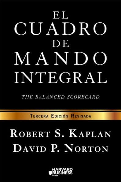 El cuadro de mando integral: The balanced scorecard by Robert S. Kaplan