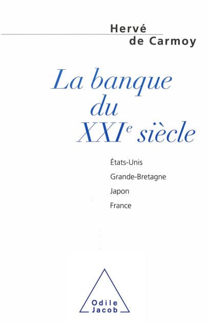 La Banque du XXIe siècle: États-Unis, Grande-Bretagne, Japon, France by Hervé de Carmoy