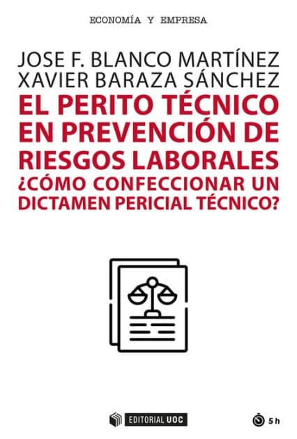 El perito técnico en prevención de riesgos laborales: ¿Cómo confeccionar un dictamen pericial técnico? by Jose F. Blanco Martínez