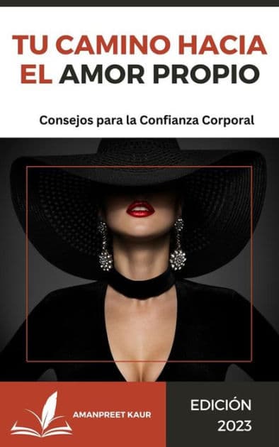 Tu Camino hacia el Amor Propio: Consejos para la Confianza Corporal by Amanpreet Kaur