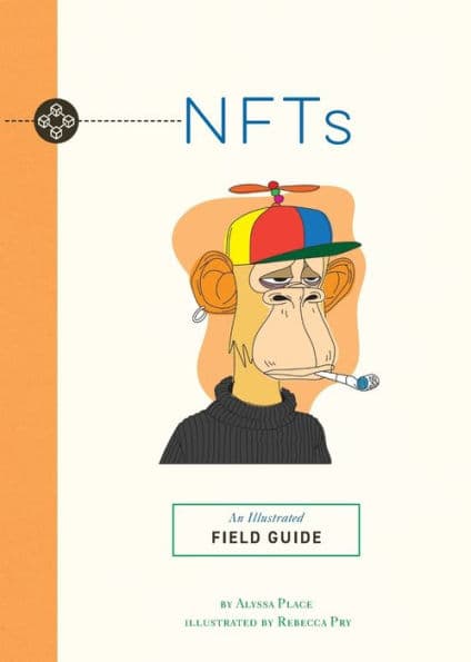 NFTs: An Illustrated Field Guide by Alyssa Place