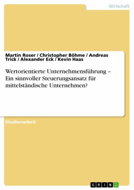 Wertorientierte Unternehmensführung - Ein sinnvoller Steuerungsansatz für mittelständische Unternehmen? by Martin Roser