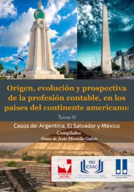 Origen, Evolución y Prospectiva de la Profesión Contable, en los Países del Continente Americano.: Tomo III. Casos de: Argentina, El Salvador y México. by Omar de Jesús Montilla Galvis