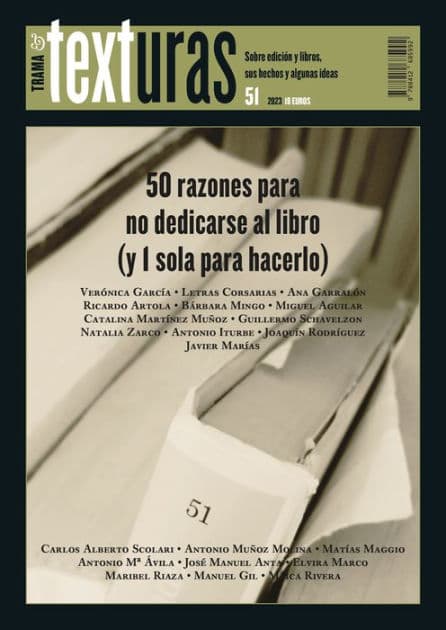 Texturas 51: 50 razones para no dedicarse al libro (y 1 sola para hacerlo) by Verónica García