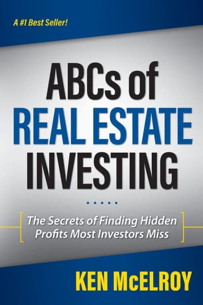 The ABCs of Real Estate Investing: The Secrets of Finding Hidden Profits Most Investors Miss by Ken McElroy