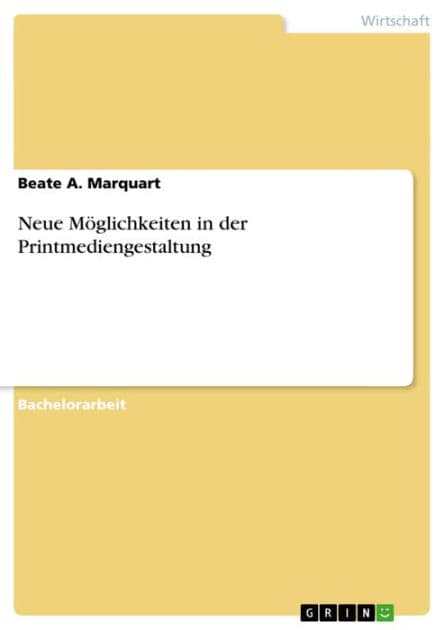 Neue Möglichkeiten in der Printmediengestaltung by Beate A. Marquart