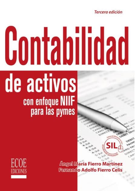 Contabilidad de activos con enfoque NIIF para las pyme - 3ra edición by Ángel María Fierro Martínez