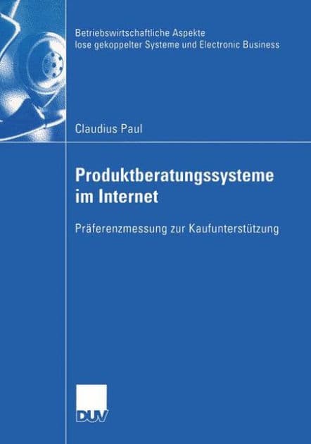 Produktberatungssysteme im Internet: Präferenzmessung zur Kaufunterstützung by Claudius Paul