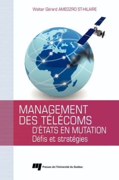 Management des télécoms d'États en mutation: Défis et stratégies by Walter Gérard Amedzro St-Hilaire
