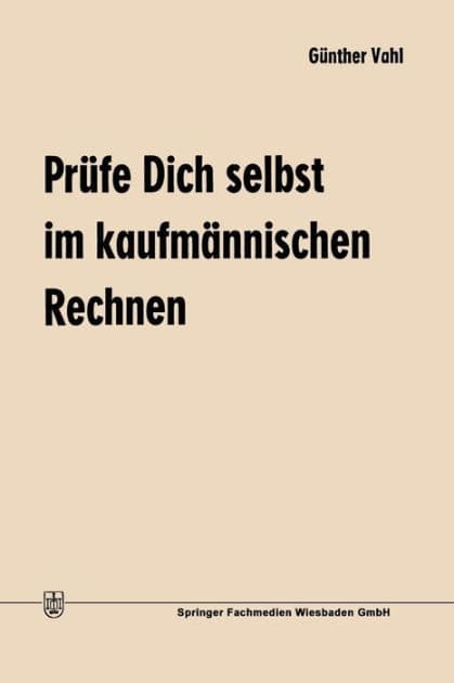 Prüfe Dich selbst im kaufmännischen Rechnen by Günther Vahl