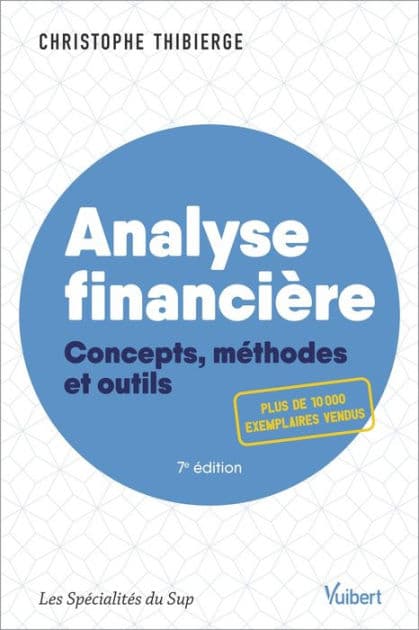 Analyse financière: Concepts, méthodes et outils by Christophe Thibierge