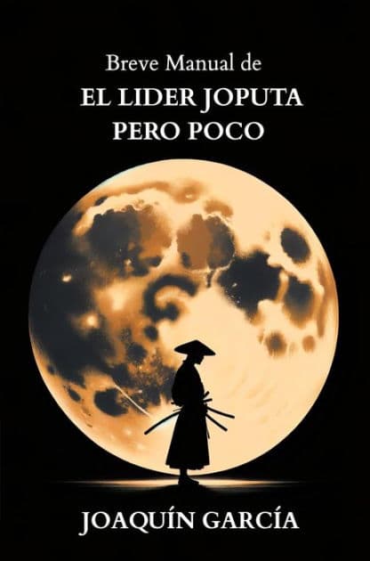 Breve manual de EL LIDER JOPUTA PERO POCO by Joaquín García