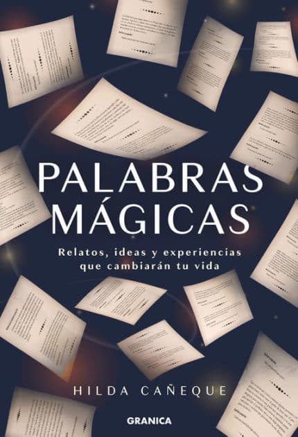 Palabras Mágicas: Relatos, Ideas Y Experiencias Que Cambiarán Tu Vida by Hilda Cañeque