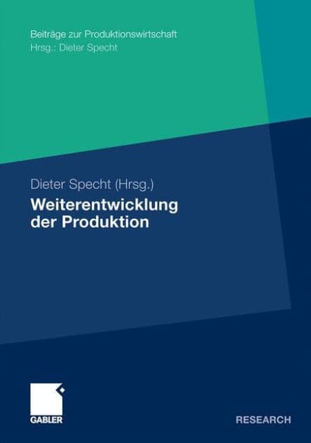 Weiterentwicklung der Produktion: Tagungsband der Herbsttagung 2008 der Wissenschaftlichen Kommission Produktionswirtschaft im VHB by Dieter Specht