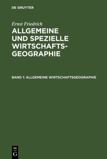 Allgemeine Wirtschaftsgeographie by Ernst Friedrich