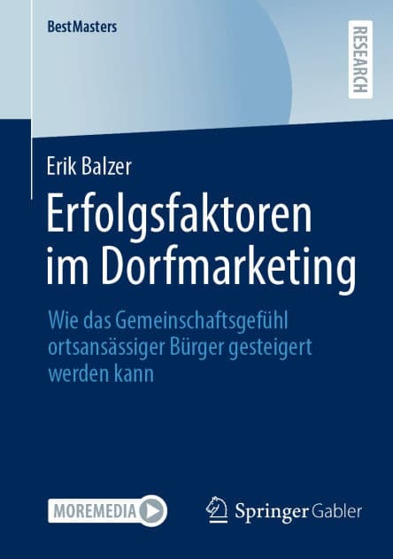 Erfolgsfaktoren im Dorfmarketing: Wie das Gemeinschaftsgefühl ortsansässiger Bürger gesteigert werden kann by Erik Balzer