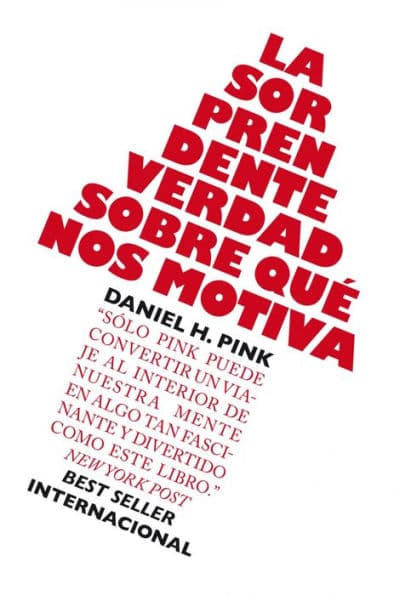 La sorprendente verdad sobre qué nos motiva by Daniel H. Pink