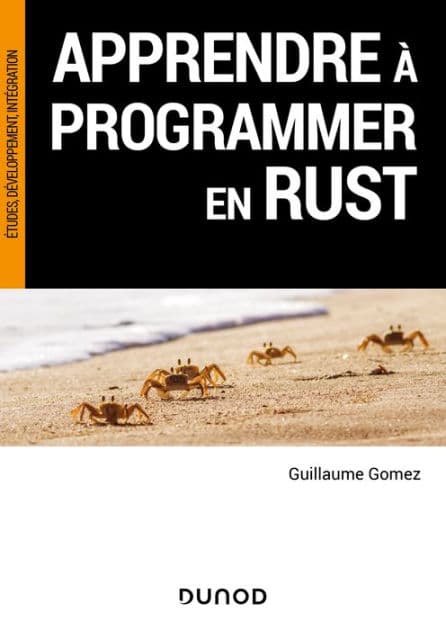 Apprendre à programmer en Rust by Guillaume Gomez