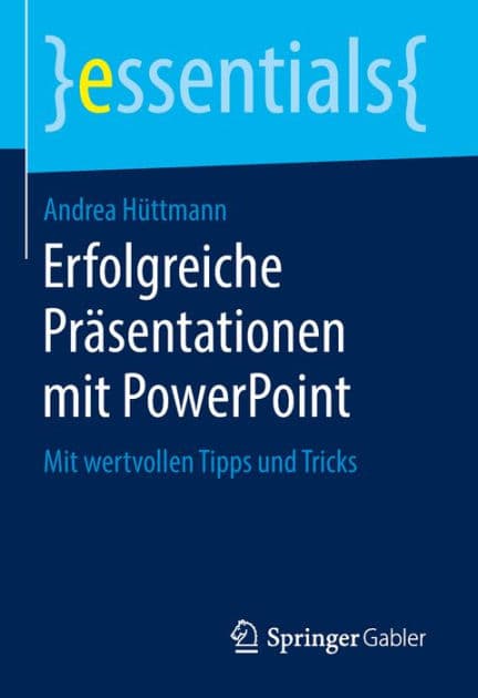 Erfolgreiche Prï¿½sentationen mit PowerPoint: Mit wertvollen Tipps und Tricks by Andrea Hïttmann