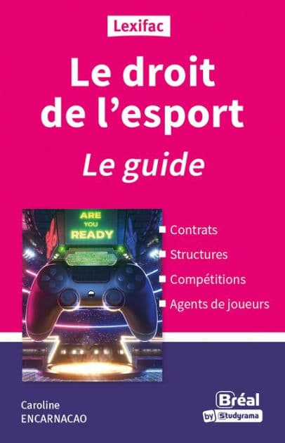 Le droit de l'esport : Le guide by Caroline Encarnacao