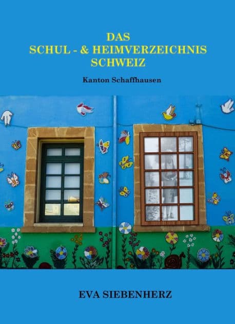 Das Schul- und Heimverzeichnis Schweiz: Kanton Schaffhausen by Eva Siebenherz