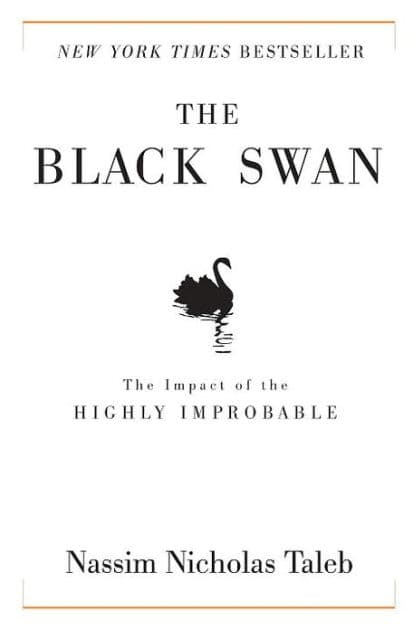 The Black Swan: The Impact of the Highly Improbable by Nassim Nicholas Taleb