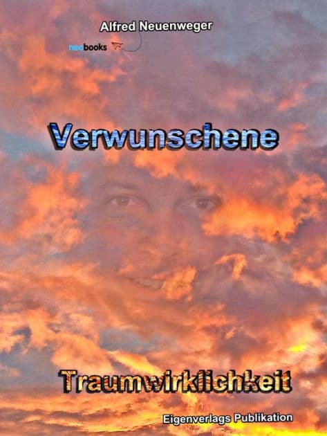 Verwunschene Traumwirklichkeit by Alfred Neuenweger