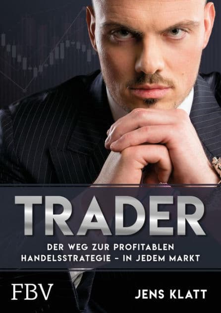 Trader - Der Weg zur profitablen Handelsstrategie - in jedem Markt by Jens Klatt