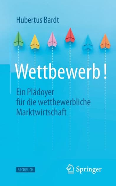Wettbewerb!: Ein Plädoyer für die wettbewerbliche Marktwirtschaft by Hubertus Bardt