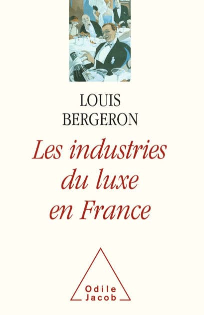 Les Industries de luxe en France by Louis Bergeron