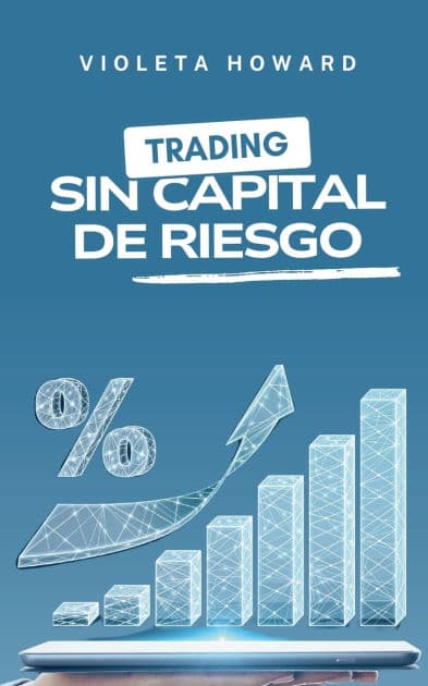 Trading sin Capital de Riesgo by Violeta Howard