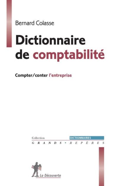Dictionnaire de comptabilité by Bernard Colasse