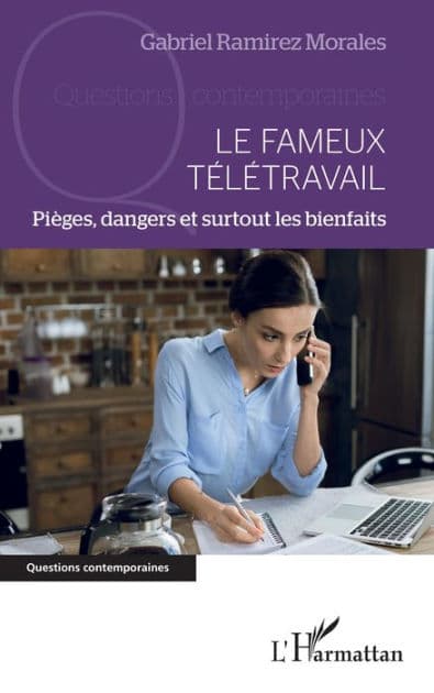 Le fameux télétravail: Pièges, dangers et surtout les bienfaits by Gabriel Ramirez Morales