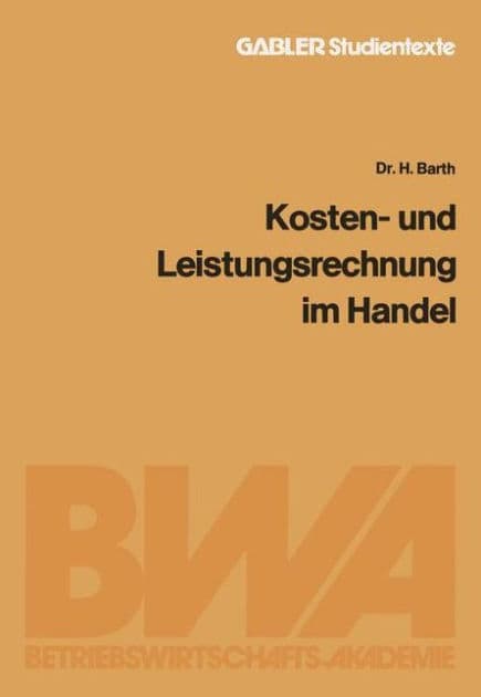 Kosten- und Leistungsrechnung im Handel by Barth Hartmund