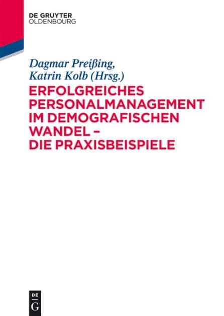Erfolgreiches Personalmanagement im demografischen Wandel - Die Praxisbeispiele by Dagmar Preißing