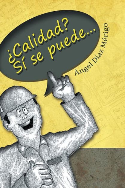 CALIDAD? Sí se puede... by Ángel Díaz Mérigo
