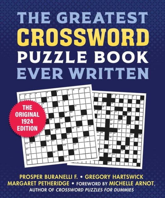 The Greatest Crossword Puzzle Book Ever Written: The Original 1924 Edition by Prosper Buranelli