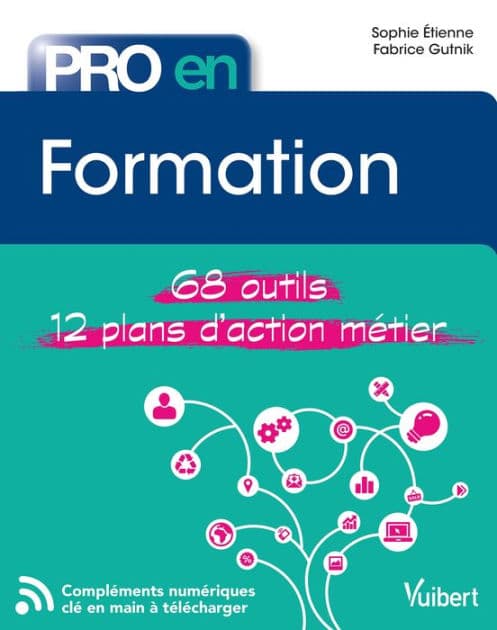 Pro en Formation: 68 outils et 12 plans d'action métier by Sophie Etienne