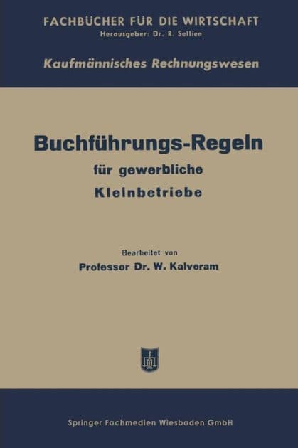Buchführungs-Regeln für gewerbliche Kleinbetriebe by Wilhelm Kalveram