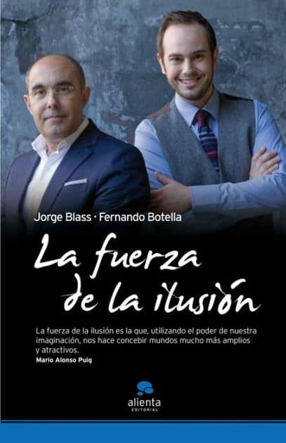 La fuerza de la ilusión by Jorge Blass