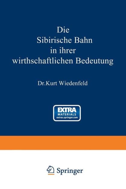 Die Sibirische Bahn in ihrer wirthschaftlichen Bedeutung by Kurt Wiedenfeld