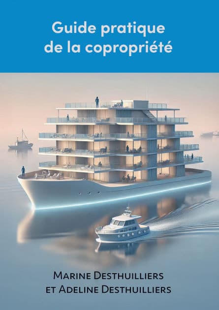 Guide pratique de la copropriété: Manuel de survie dans la copropriété by Adeline Desthuillier Marine Desthuillier