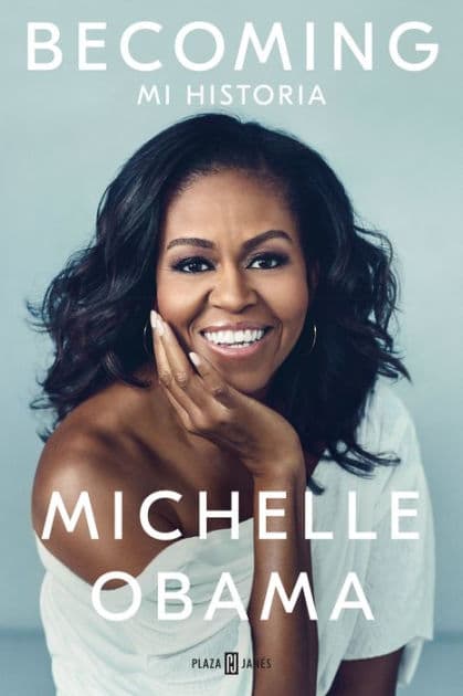 Becoming. Mi historia by Michelle Obama